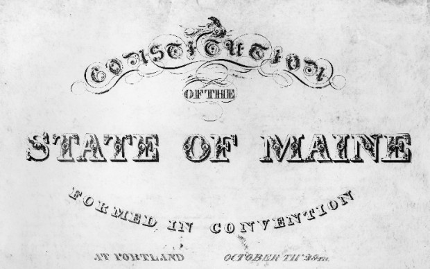 Title page from the Maine Constitution, Maine State Archives photo Title page from the Maine Constitution, Maine State Archives photo